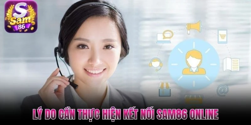Lý do cần thực hiện kết nối Sam86 online Lý do cần thực hiện kết nối Sam86 online