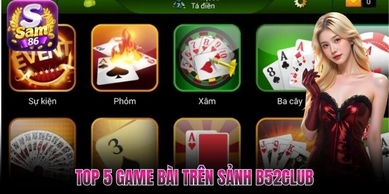 Top 5 game bài trên sảnh B52club Top 5 game bài trên sảnh B52club
