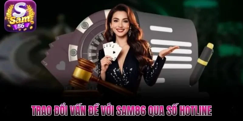 Trao đổi vấn đề với Sam86 qua số hotline Trao đổi vấn đề với Sam86 qua số hotline